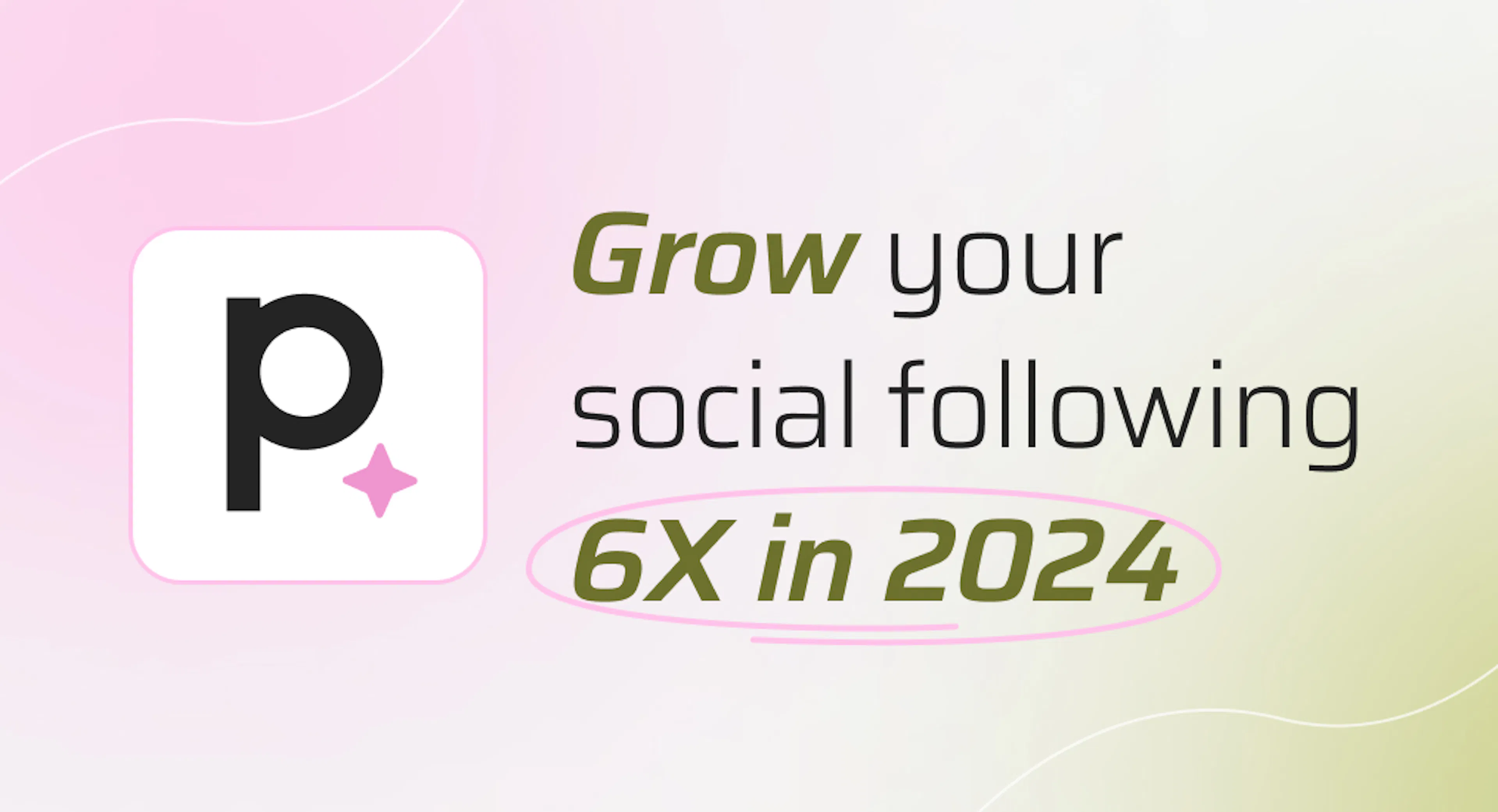 Grow Your Social Following 6X in 2024