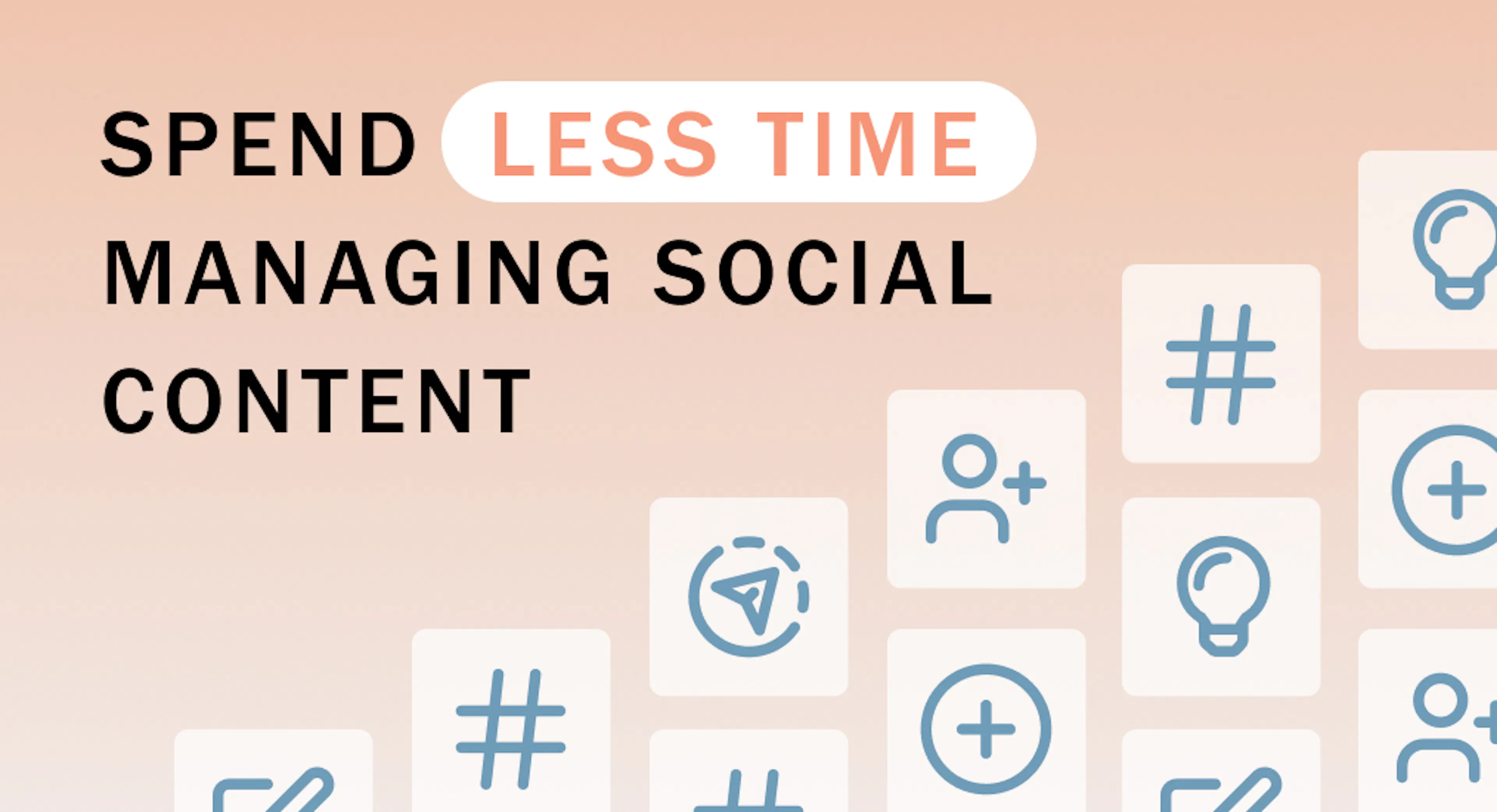 How to Spend Less Time Managing Social Content