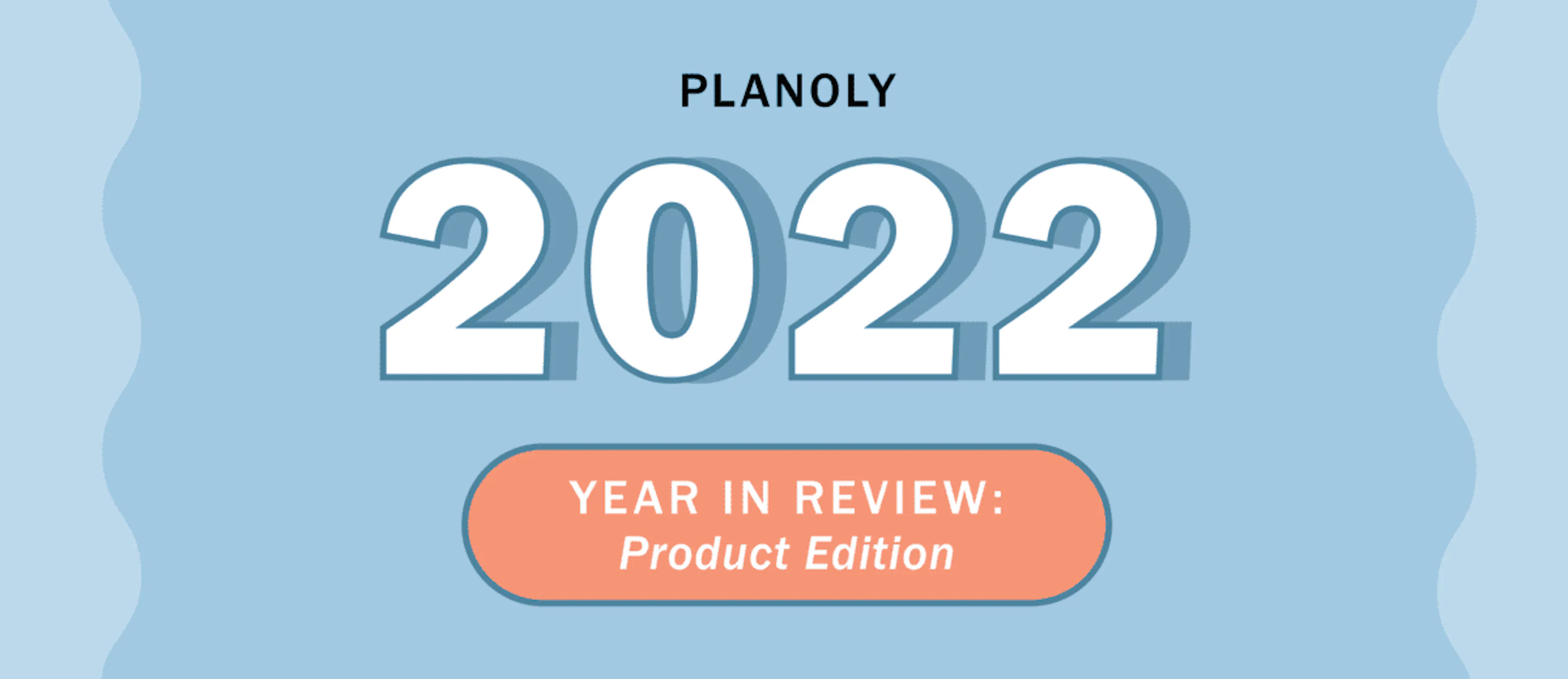 PLANOLY 2022 Year in Review: Product Edition