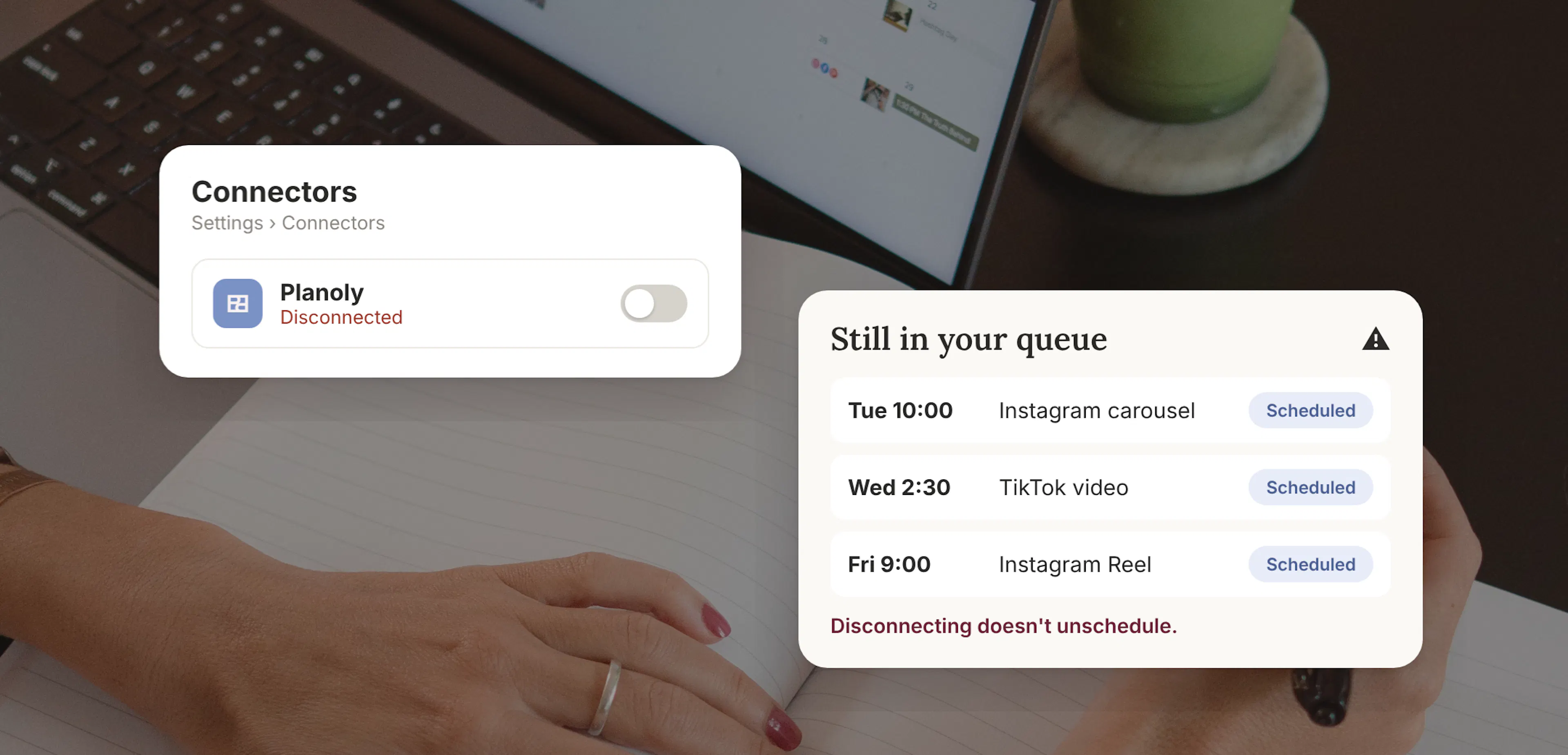 A Claude connectors setting showing Planoly disconnected, beside a "Still in your queue" card listing three scheduled Instagram and TikTok posts with the note "Disconnecting doesn't unschedule."