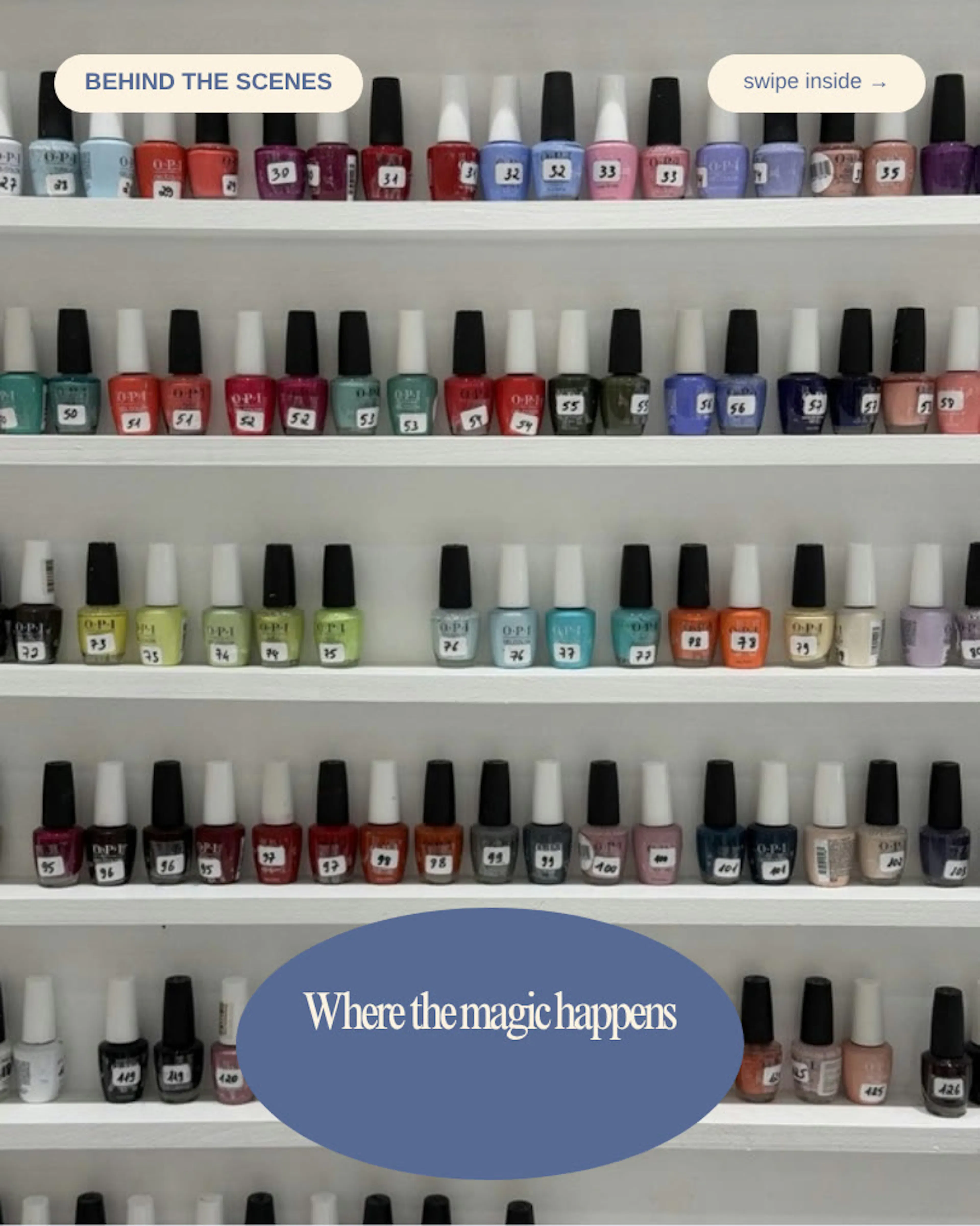 A "Behind the scenes" post of shelves of nail polish bottles, with "Where the magic happens" in a blue oval and "swipe inside".