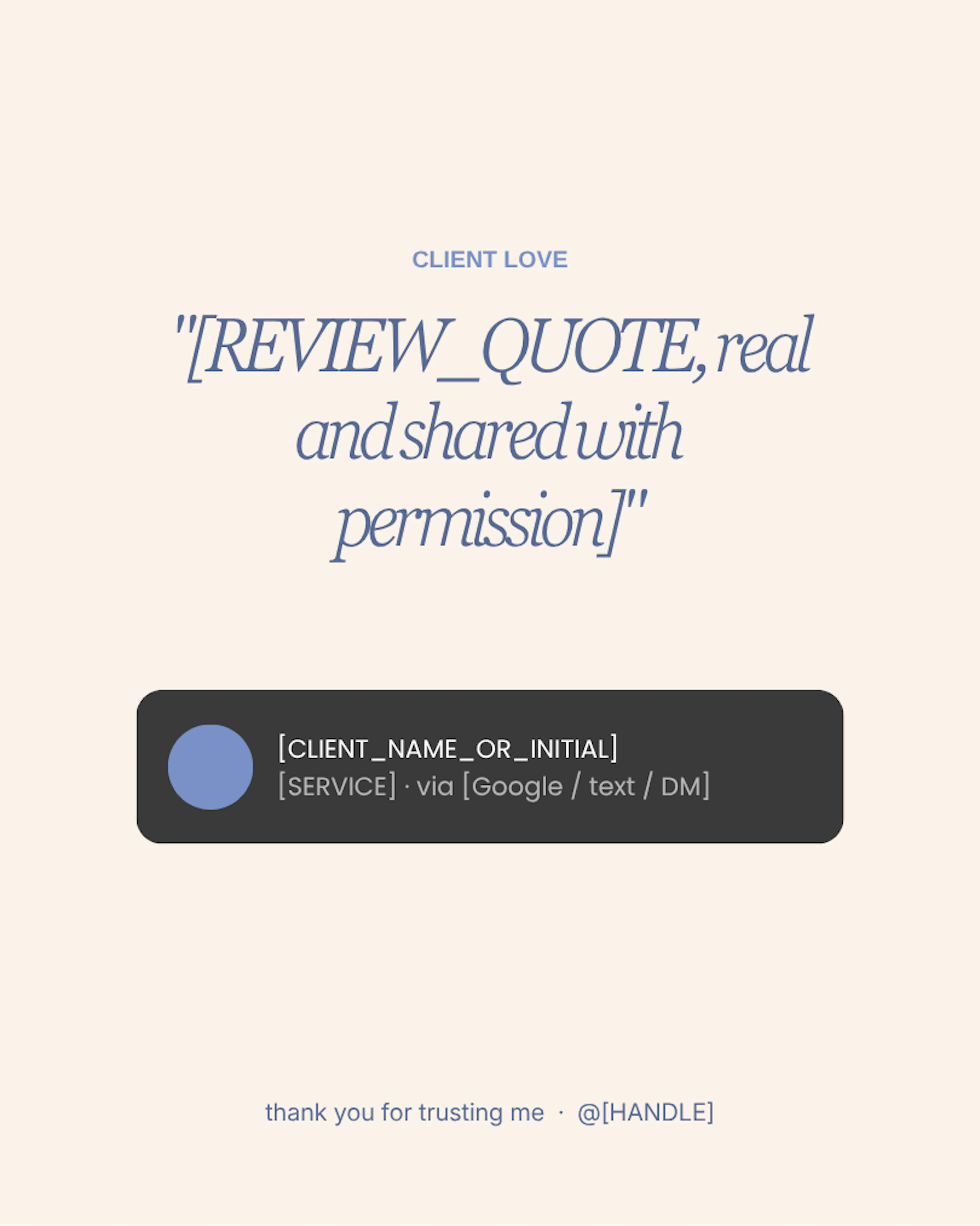 A cream "Client love" card with a placeholder review quote in blue italic and a dark message bubble for the client’s name and where the review came from.