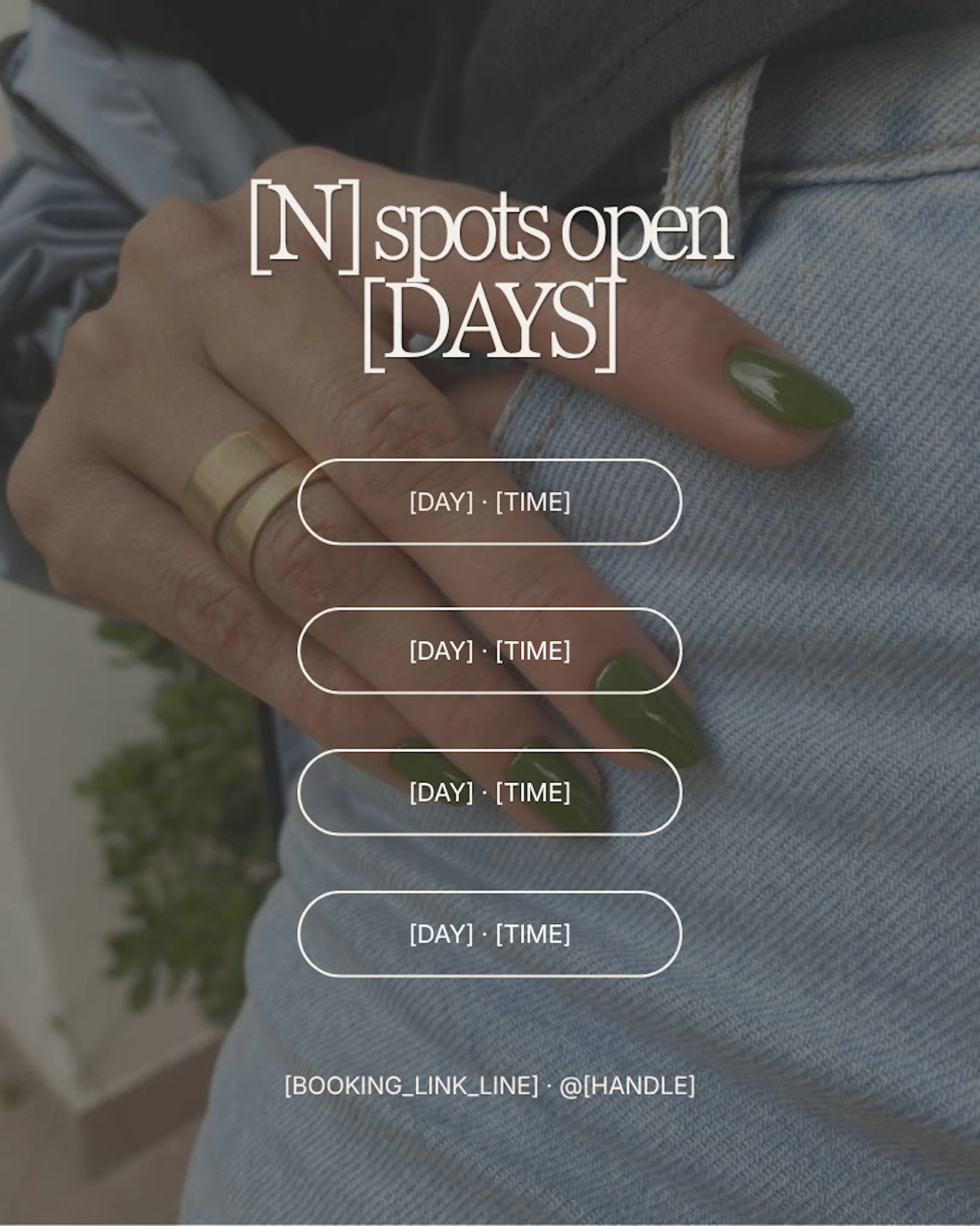 A "[N] spots open [days]" post over a hand with green nails and gold rings, with four outlined day-and-time slots and a booking-link line.