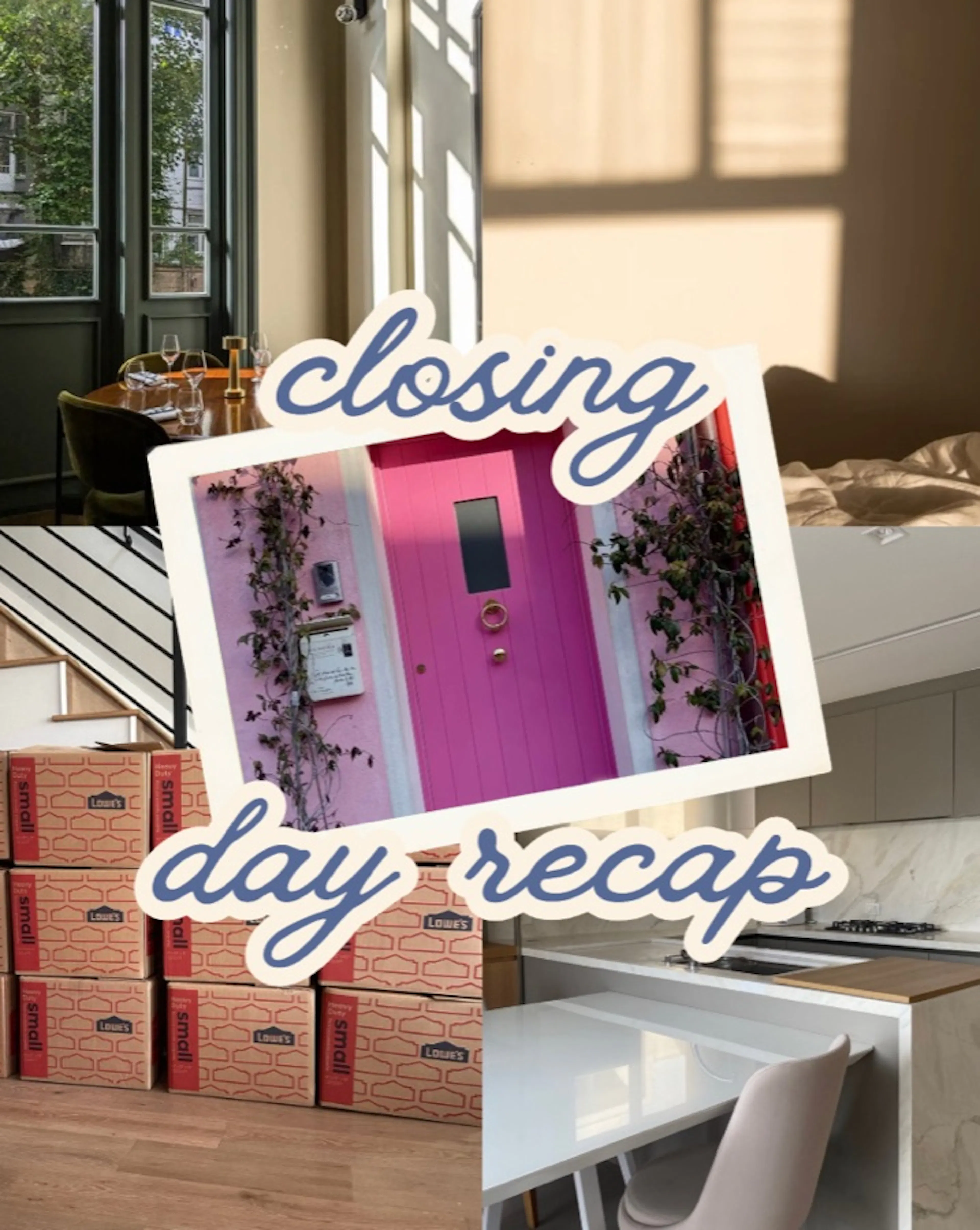 A "closing day recap" collage with a pink door photo over moving boxes and a bright kitchen.