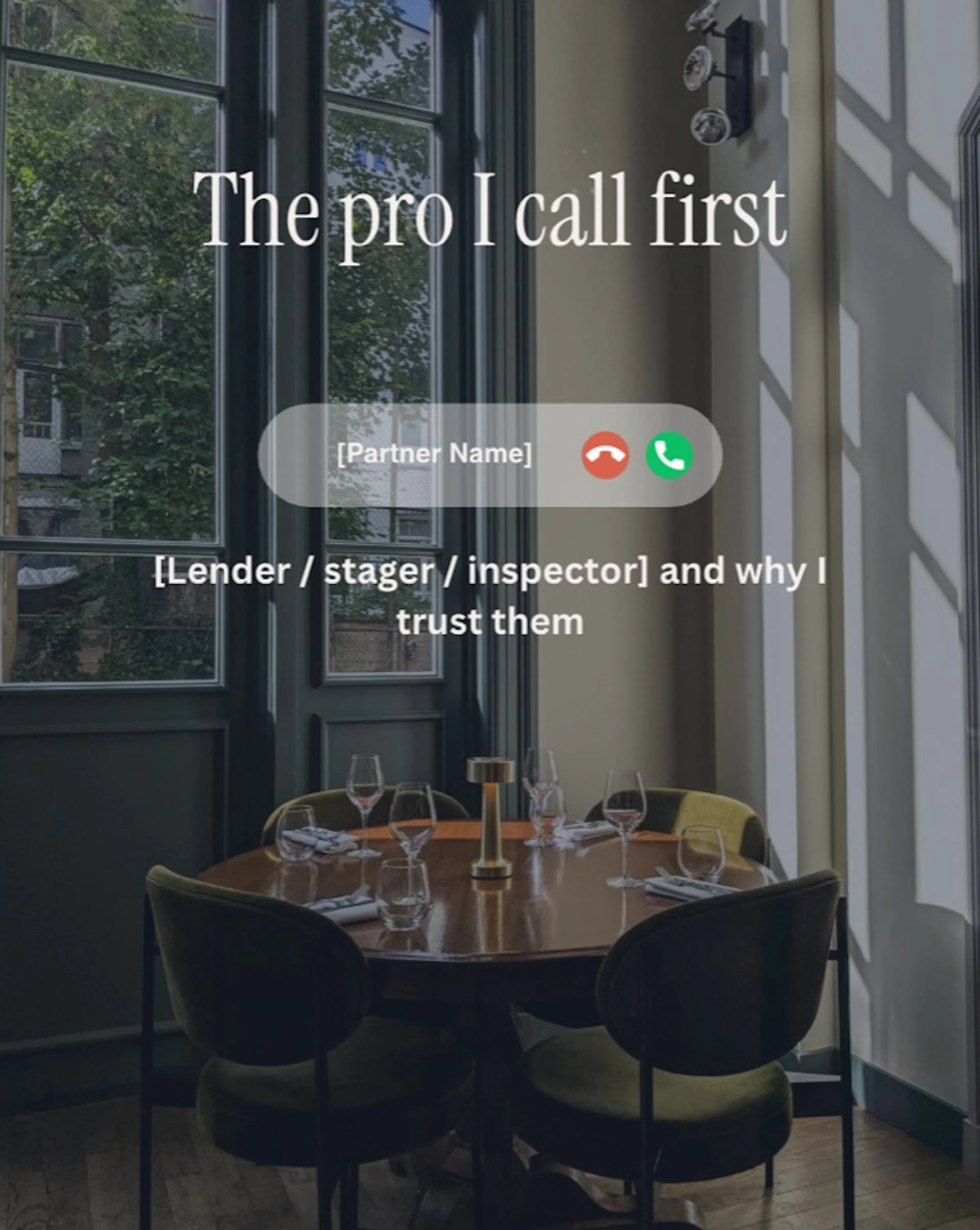 A call screen for "[Partner name]" over a dining room, titled "The pro I call first".