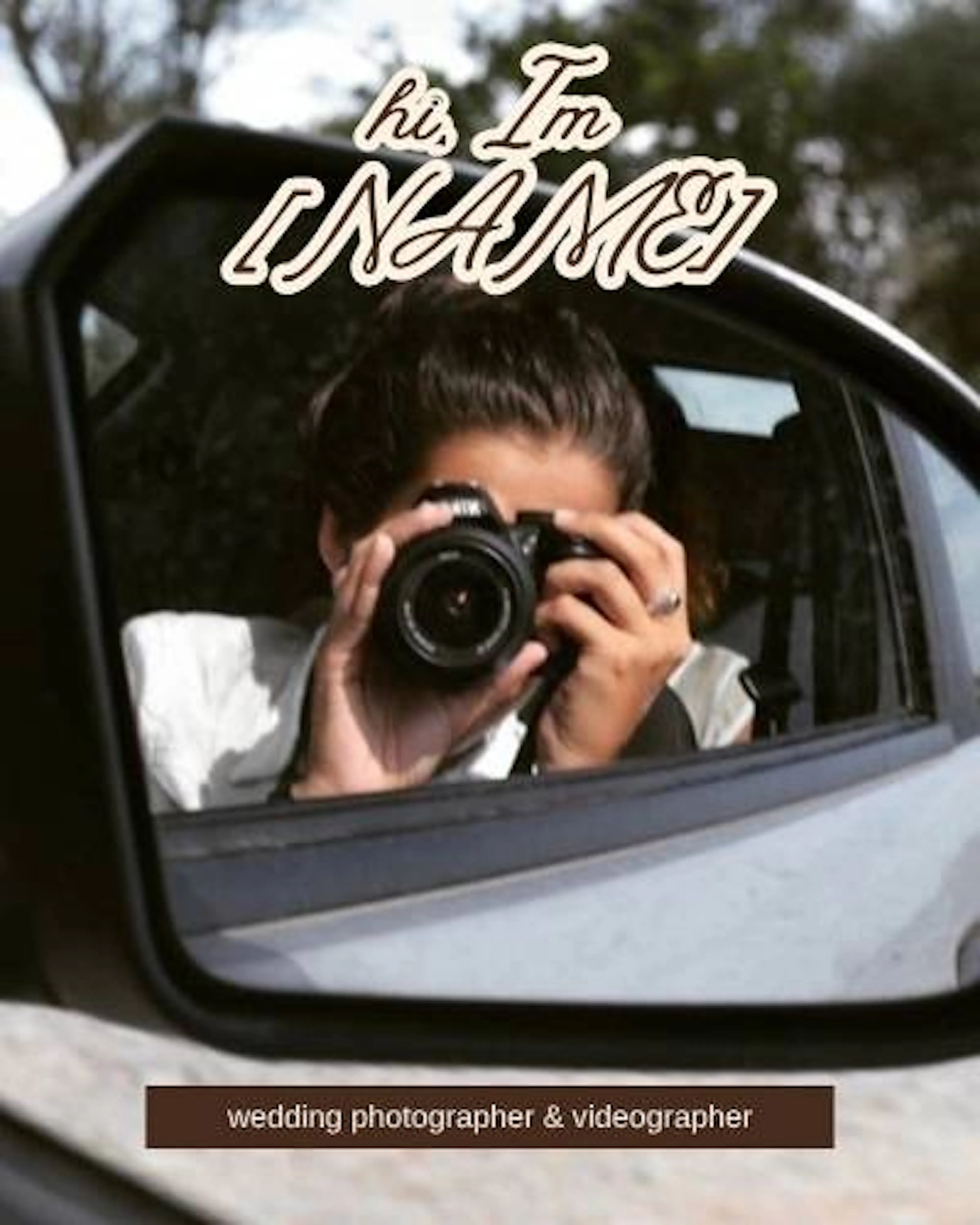 A photographer taking a selfie in a car’s side mirror, with "Hi, I’m [name]" and "wedding photographer & videographer".