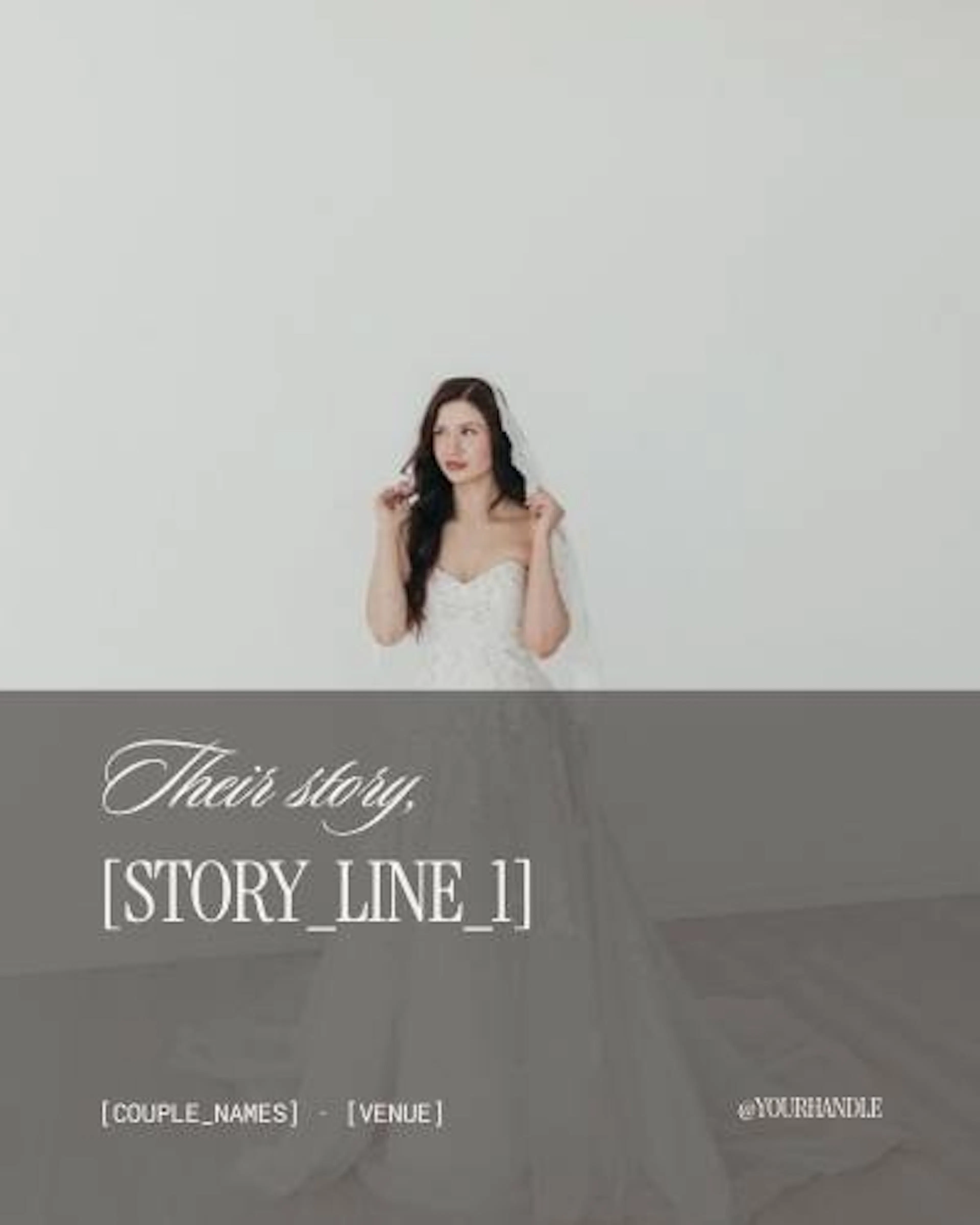 A bride in a strapless gown against a pale wall, with "Their story" and placeholders for the story line, couple and venue.